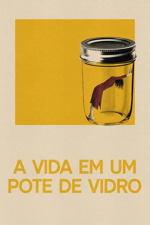 A Vida em um Pote de Vidro